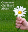 Overcome Childhood Abuse